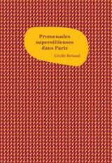 Promenades superstitieuses dans Paris - Cécile Briand