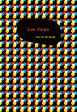 Les vieux - Cécile Briand