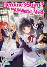 Heroine Saint No, I m an All Works Maid And Proud of It - Atekichi