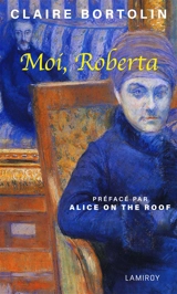 Moi, Roberta - Claire Bortolin
