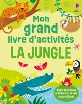 La jungle : Mon grand livre d'activités : dès 3 ans - Kirsteen Robson