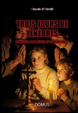 Trois jours de ténèbres : contexte, prophéties et chronologie - Claude d' Elendil