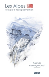 Agenda montagne 2027 : Les Alpes vues par Ji-Young Demol Park - Ji-Young Demol Park
