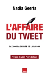 L'affaire du tweet : Gaza ou La défaite de la raison - Nadia Geerts