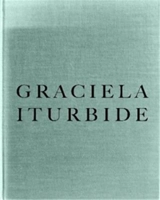 Graciela Iturbide Infancia - Graciela Iturbide