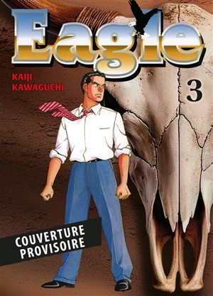 Eagle. Vol. 3 - Kaiji Kawaguchi