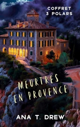 Meurtres en Provence - Ana T. Drew