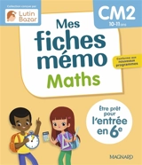 Mes fiches mémo : maths, CM2, 10-11 ans : être prêt pour l'entrée en 6e, conforme aux nouveaux programmes - Lorin Walter