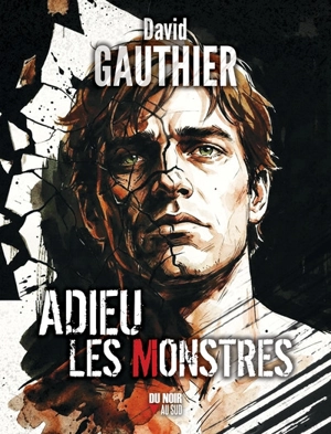Adieu les monstres - David Gauthier