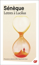 Lettres à Lucilius : 1 à 29, (Livres I à III) - Sénèque