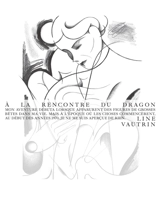 A la rencontre du dragon ou L'aventure du dedans - Line Vautrin