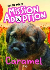 Mission adoption. Vol. 5. Caramel - Ellen Miles
