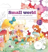 Small world : carnet de coloriage - Elen Lescoat