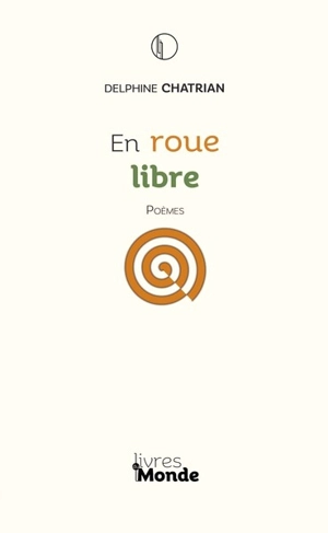 En roue libre : poèmes - Delphine Chatrian