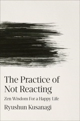 The Practice of Not Reacting - Ryushun Kusanagi