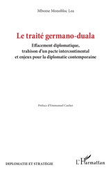 Le traité germano-duala : effacement diplomatique, trahison d'un pacte intercontinental et enjeux pour la diplomatie contemporaine - Mbome Monobloc Lea