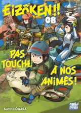Eizôken !! Pas touche à nos animés !. Vol. 8 - Sumito Owara