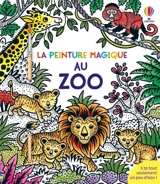 Le zoo : La peinture magique : dès 5 ans - Sam Taplin