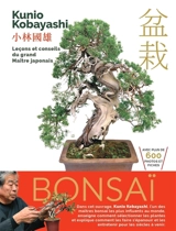 Bonsaï : leçons et conseils du grand maître japonais - Kunio Kobayashi