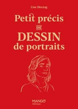 Petit précis du dessin de portraits - Lise Herzog