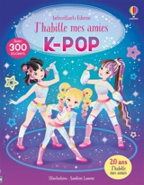J'habille mes amies K-pop : dès 5 ans - Lesley Sims