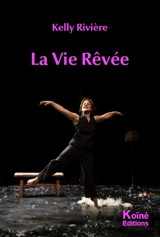 La vie rêvée - Kelly Rivière