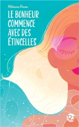 Le bonheur commence avec des étincelles - Mélusine Pinson