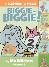 An Elephant & Piggie Biggie Volume 2 ! Vol. 2 - Willems, Mo,  Willems, Mo (ILT)