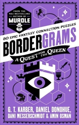 Bordergrams : A Quest for the Queen - Karber, G T