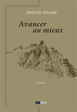 Avancer au mieux - Jérôme Grulois