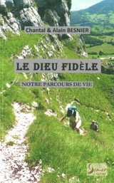 Le Dieu fidèle : notre parcours de vie - Chantal Besnier