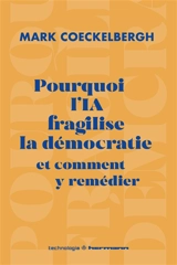 Pourquoi l'IA fragilise la démocratie et comment y remédier - Mark Coeckelbergh