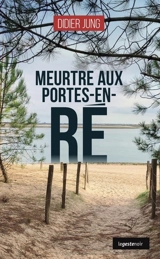 Meurtres aux Portes-en-Ré - Didier Jung