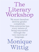 The Literary Workshop - Monique Wittig