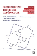 Esquisse d'une théorie de la pédagogie : Stratégies d’enseignement validées en classe et à l’école - Clermont Gauthier