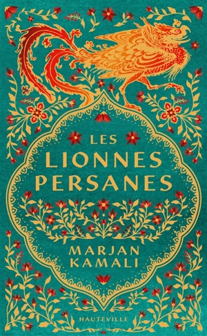Les lionnes persanes - Marjan Kamali