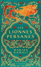 Les lionnes persanes - Marjan Kamali