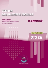 Gestion des relations sociales : processus 4, BTS CG, cas pratiques : corrigé - Robert Wipf