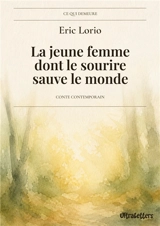 La jeune femme dont le sourire sauve le monde - Lorio, Eric