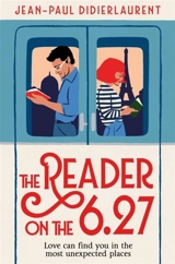 The Reader on the 6.27 - Jean-Paul Didierlaurent
