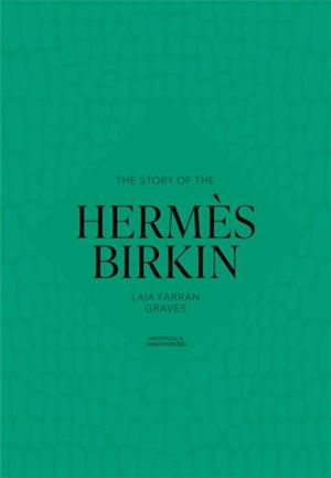 The Story of the Hermès Birkin - Laia Farran Graves