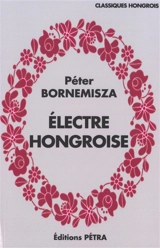 Electre hongroise. Poèmes - Péter Bornemisza