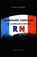 Fraternité nationale : le contre-pouvoir du RN - Pierre Paraire