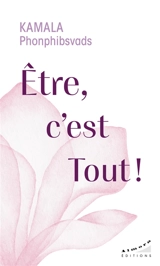 Etre, c'est tout ! - Kamala Phonphibsvads