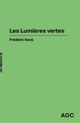Les lumières vertes : suivi d'un entretien avec John Borneman - Frédéric Keck