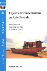Cahiers d'Asie centrale, n° 29. Enjeux environnementaux en Asie centrale. Environmental challenges in Central Asia