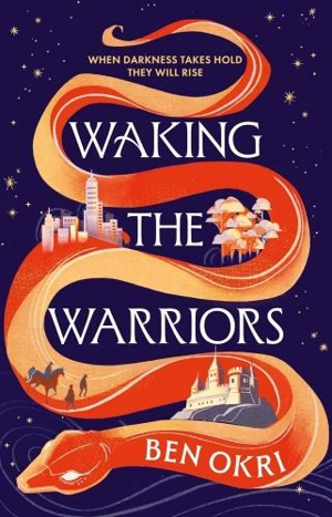 Waking the Warriors - Ben Okri