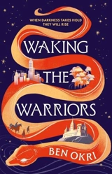 Waking the Warriors - Ben Okri