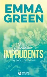Jeux. Vol. 3. Jeux imprudents - Emma Green