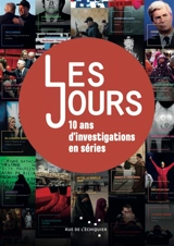 Les Jours : 10 ans d'investigations en série - Les Jours